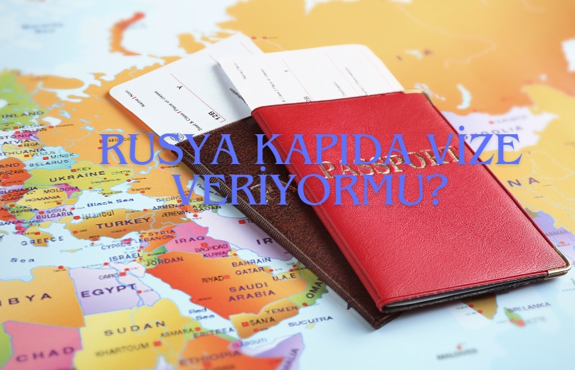 Rusya Kapıda Vize Veriyor mu? 2026 Güncel Bilgiler